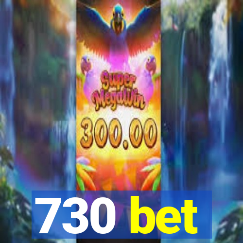 730 bet